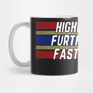 Higher Further Faster Mug